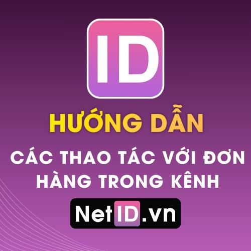 Hướng Dẫn Các Thao Tác Với Đơn Hàng Trong Kênh